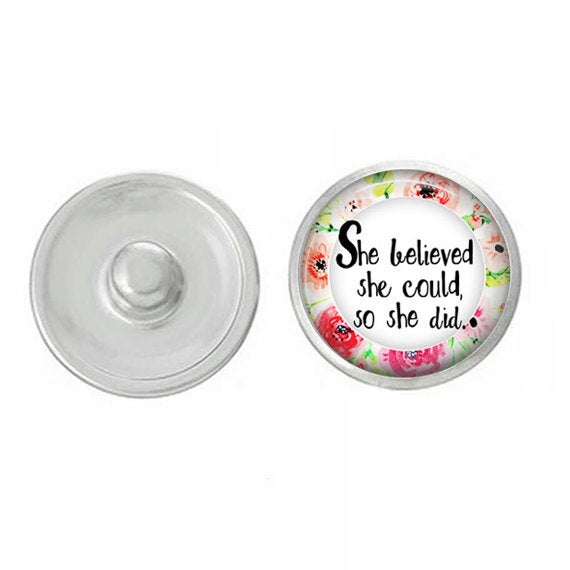 Inspirational - Snap Jewelry - She Believed She Could Snap - Compatible with Ginger Snaps - Ginger Snaps - Base Pieces - 18-20mm Snaps